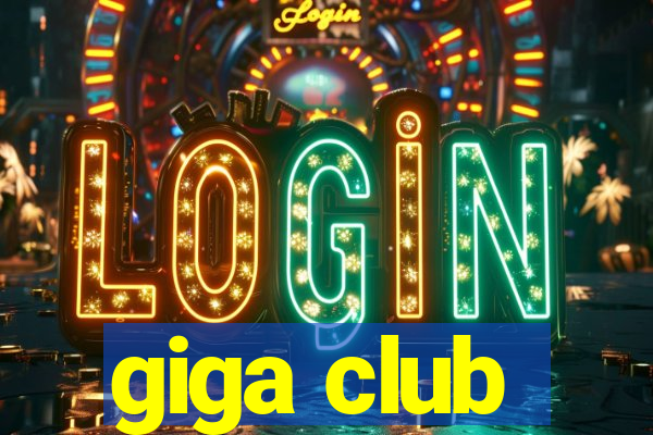 giga club